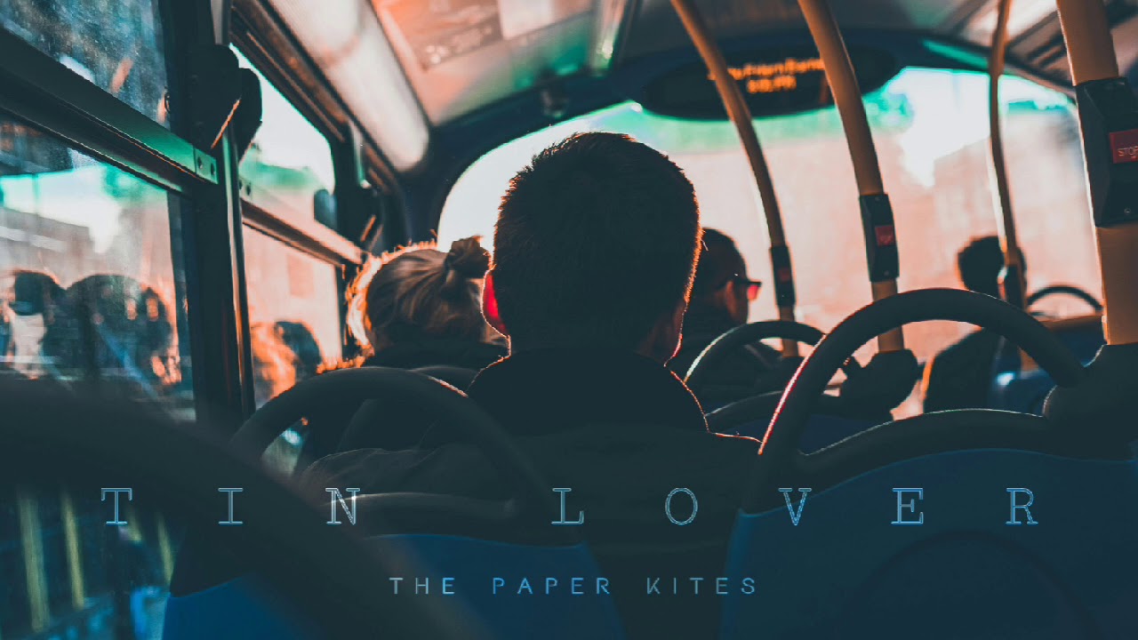 The Paper Kites Tin Lover YouTube