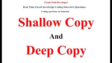 Shallow copy and Deep copy in JavaScript || JavaScript Interview Questions and Answer || Frond end
