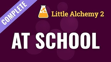 Little Alchemy 2 AT SCHOOL
