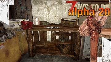 ★ A20 7 Days to Die - Finally, a functional workbench - ep 14 - 7 Days to Die alpha 20