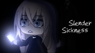 Slender Sickness - GLMM CREEPYPASTA |Star\u0026Moon|