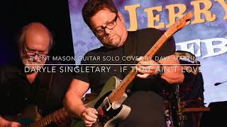 Daryle Singletary - If That Ain’t Love (Brent Mason Guitar Solo Cover by Dave Martin)