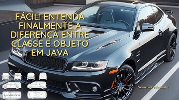 Fácil! Entenda finalmente a diferença entre Classe e Objeto em Java