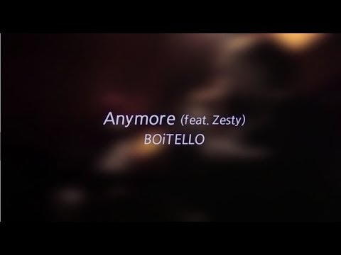 보이텔로 (BOiTELLO) - Anymore (feat. Zesty)