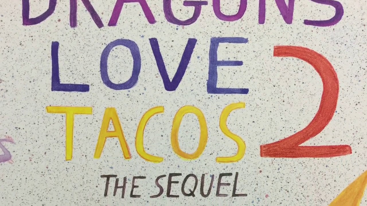 Dragons Love Tacos 2 The Sequel Youtube