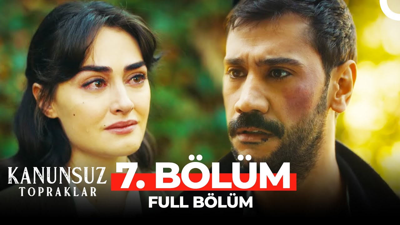 Kanunsuz Topraklar 7. Bölüm