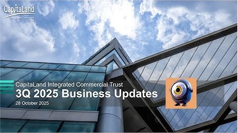 Capitaland Integrated Commercial Trust(C38U) 3Q25 Results: Sep numbers show improvement. (12 Nov 25)