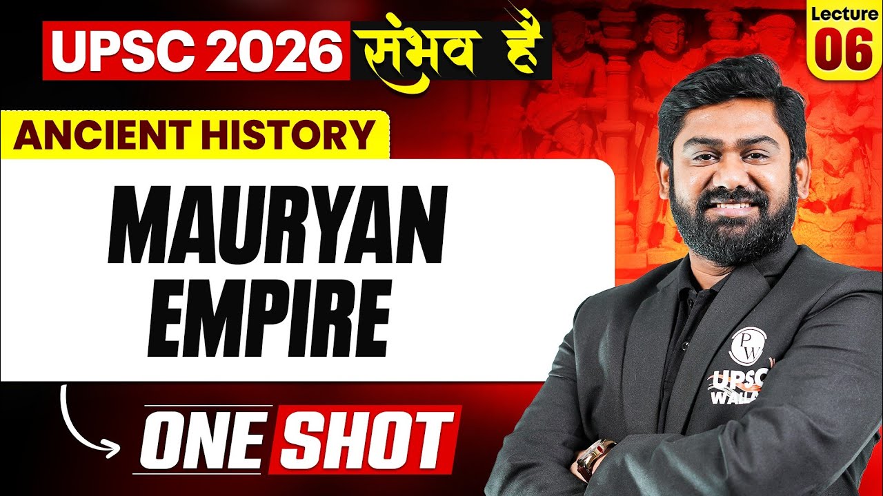 Complete Ancient History for UPSC | Mauryan Empire in One Shot 🔥| UPSC ...