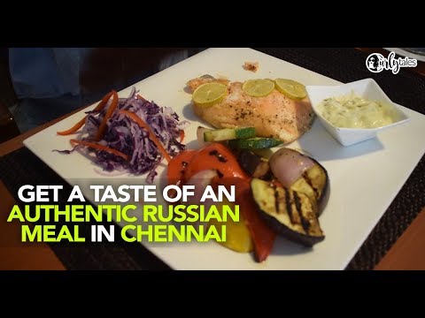 Authentic Russian Food At Winter Palace In Chennai | Curly Tales