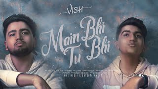 Main Bhi Tu Bhi - VISH | Music Video | Bommu Lakshmi, Balaji Murugudos