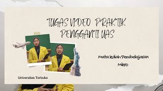 Tugas Video Praktik Pengganti UAS Mata Kuliah Pembelajaran Mikro Universitas Terbuka 
