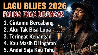 Download lagu Lagu Blues Indonesia Terbaru 2026 🎸 Blues Santai Suara Serak Enak Didengar Vol.2