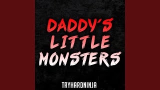 Daddy's Little Monsters (feat. Jordan LaCore) - Tryhardninja
