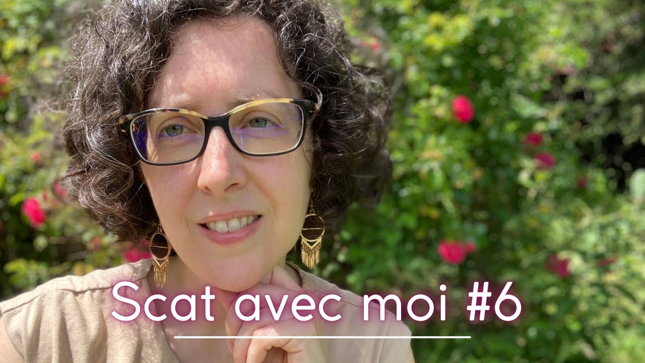 Scat avec moi #6