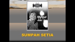 Sumpah Setia - Ahmad Jais