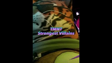 Strongest Villains in TMNT 2012