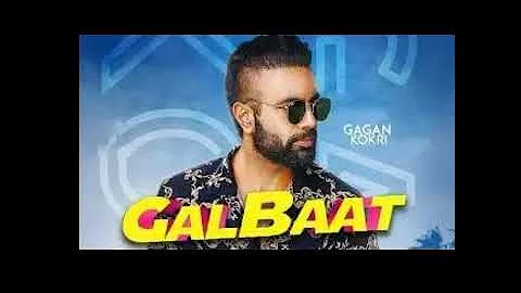 GalBaat | Gagan kokri | new song