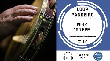 Loop de pandeiro | FUNK 100 bpm | #02 | Canal Do Pandeiro | Como tocar pandeiro | Groove Beat