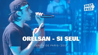 Orelsan - Si seul - Live (Zenith de Paris 2012)