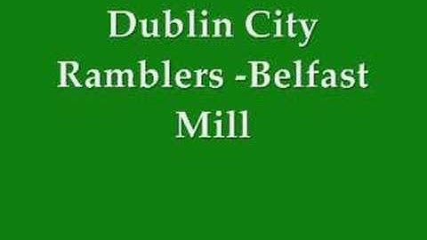 Dublin City Ramblers - Belfast Mill