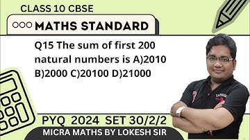 Q15 The sum of first 200 natural numbers is A)2010 B)2000 C)20100 D)21000