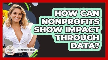 How Can Nonprofits Show Impact Through Data?