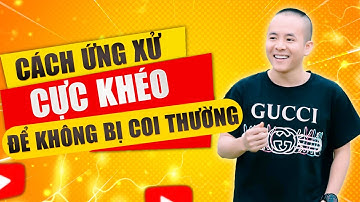 Cách Ứng Xử Cực Khéo Để Không Bị Ai Coi Thường | Master Anh Đức