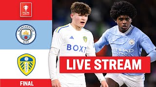 LIVE STREAM | Manchester City U18 v Leeds United U18 | FA Youth Cup Final 202324