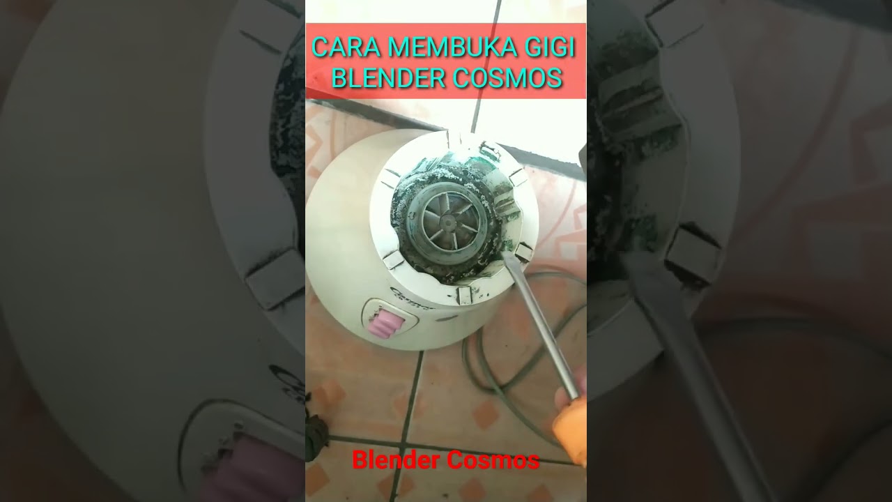 cara membuka gigi blender cosmos