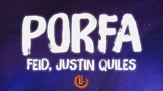 Feid, Justin Quiles- Porfa (Letras)