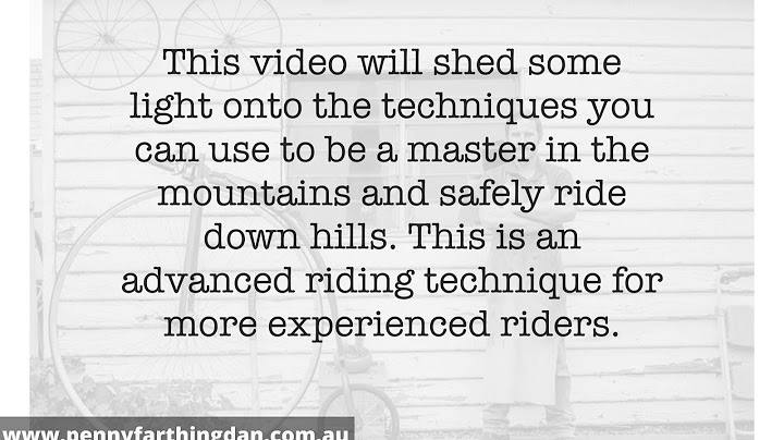 How to ride Downhill on a Penny Farthing