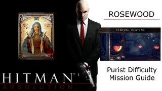 Hitman Absolution Purist Guide: Rosewood, Central Heating, Eliminating Wade with Signature Kill