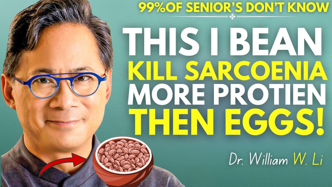 Seniors, Forget Eggs! This Humble Bean Is a Muscle-Building Powerhouse After 60 | dr. willaim li
