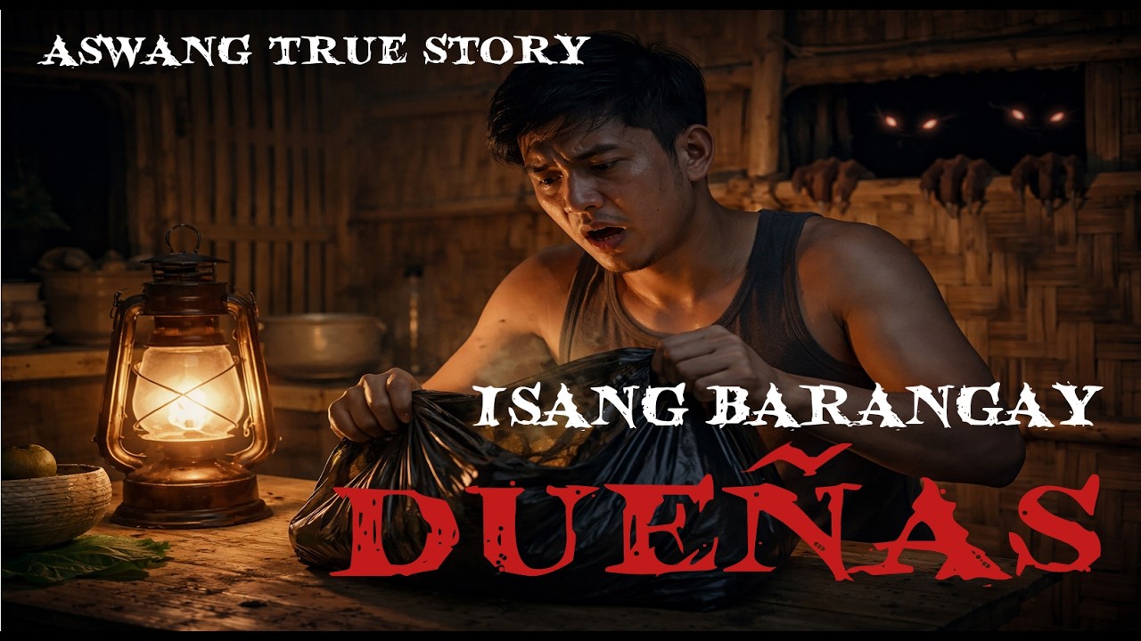 ISANG BARANGAY SA DUEÑAS | ASWANG TRUE STORY