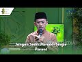 Jangan Sedih Menjadi Single Parent | ISLAM ITU INDAH (29/5/24) P2