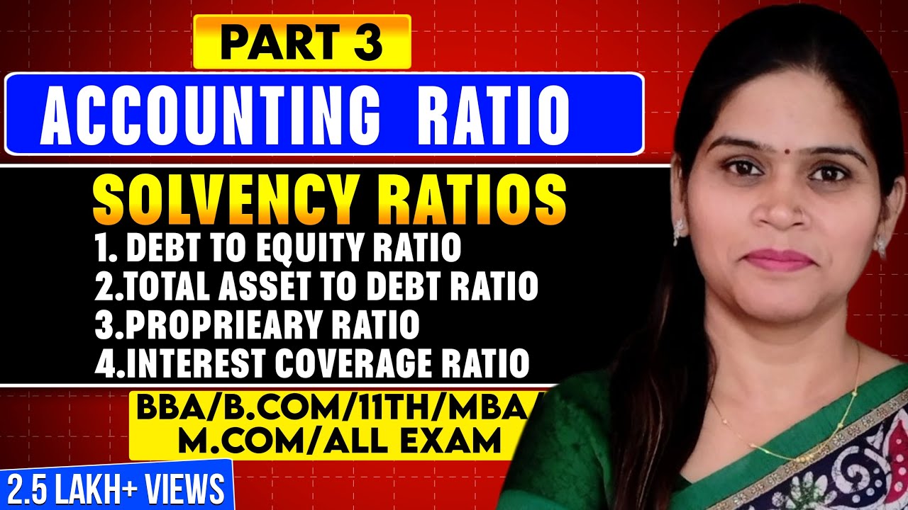 Solvency Ratios | Accounting Ratio | Ratio Analysis | Meaning | Class12 | BBA | B.Com  | MBA