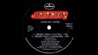 Famous Swing Out Sister - Twilight World (Classical Dub Mix) 1986 Wealth
