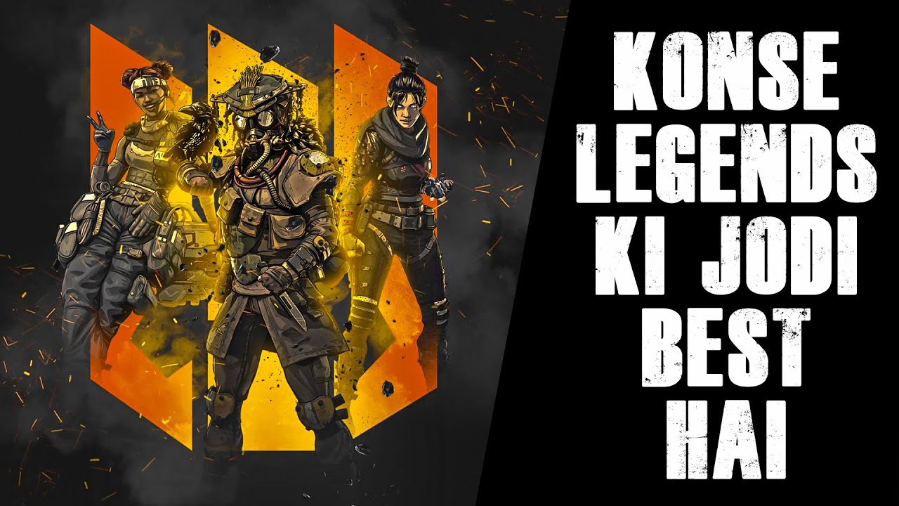 Apex Legends Tutorial Hindi - Konse Legends Ki Jodi Best Hai | Easy Victory