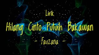 Lirik Hilang Cinto Putuih Bakawan - Fauzana