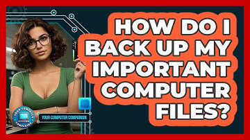 How Do I Back Up My Important Computer Files?