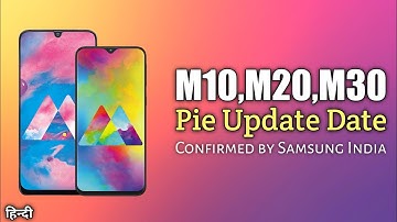 Samsung M Series Android Pie & One UI date confirmed by Samsung India || M10,M20,M30 Pie Update