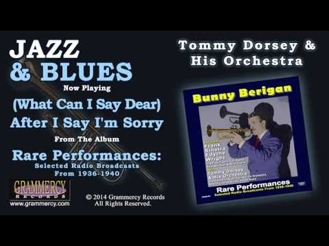 tommy-dorsey-&-his-orchestra---(what-can-i-say-dear)-after-i-say-i'm-sorry
