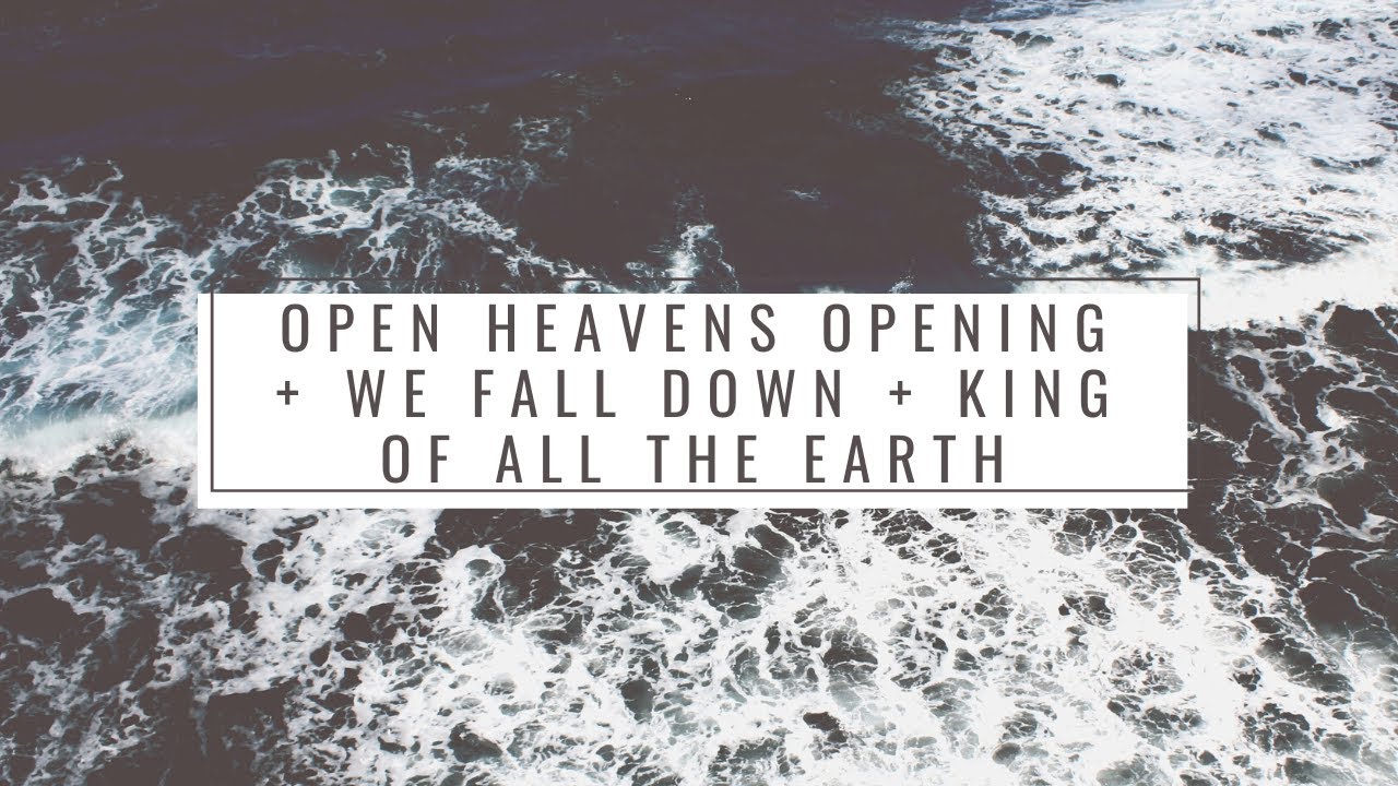 Bethel Open Heavens 2023 Opening We Fall Down King of All The Earth