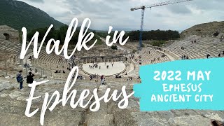 Walk In Ephesus Ancient City May 2022 Turkey - İzmir