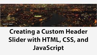 Creating a Custom Header Slider with HTML, CSS, and JavaScript