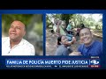 "Estamos destrozados": familiar de uniformado que perdió la vida en medio de un ataque con drones