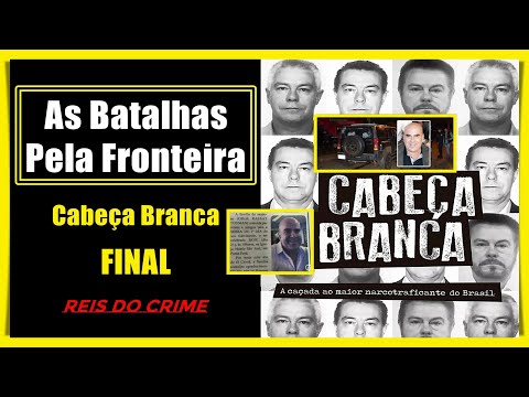 CABEÇA BRANCA E A FRONTEIRA DO PARAGUAI - FINAL 