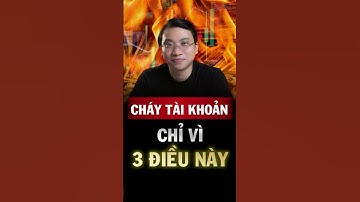 3 Sai Lầm Khiến Trader Cháy Tài Khoản Nhanh Nhất!