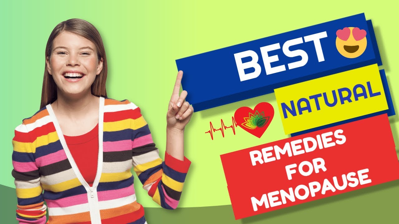 best natural remedies for menopause symptoms - menopause - at home ...