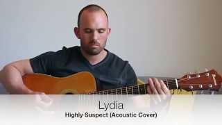 Video thumbnail of "Lydia - Highly Suspect (Acoustic Cover)"